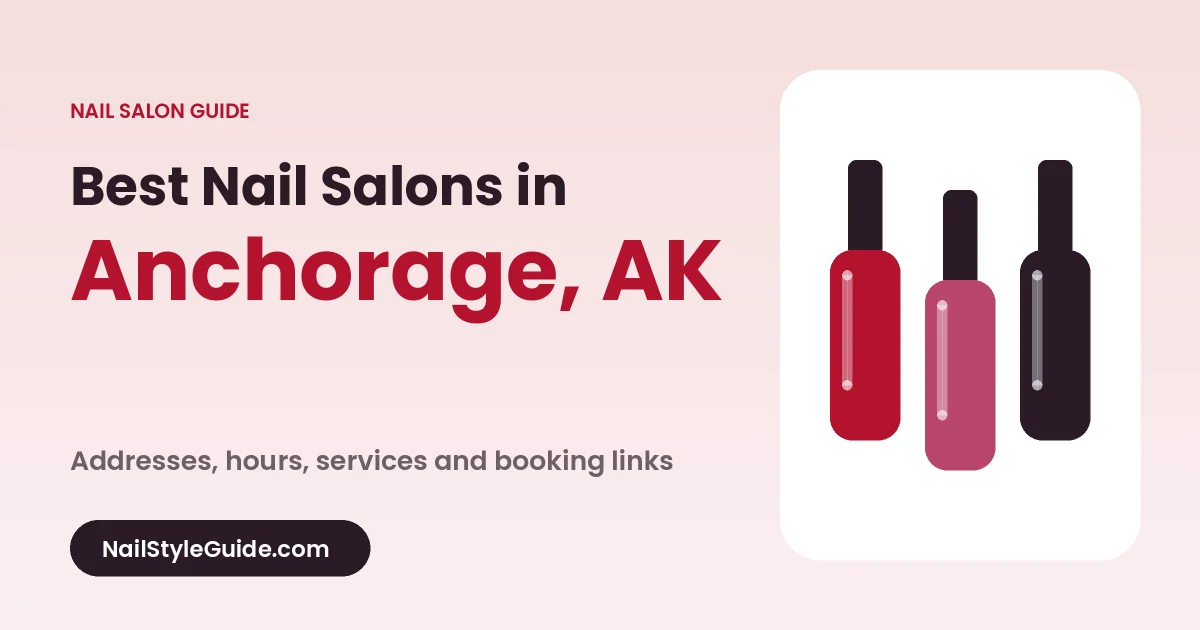 Best Nail Salons in Anchorage, Alaska