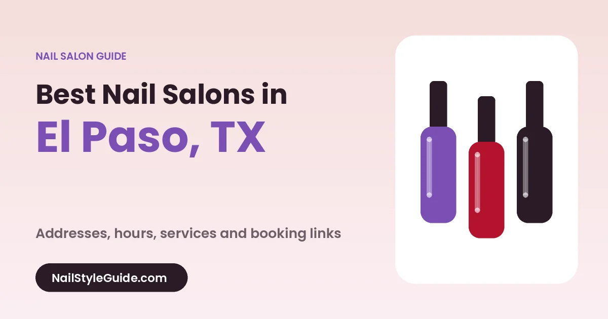 Best Nail Salons in El Paso, Texas