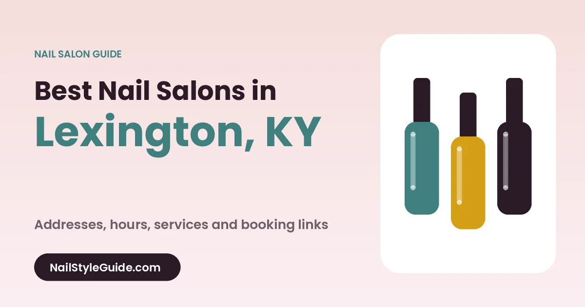 Best Nail Salons in Lexington, Kentucky