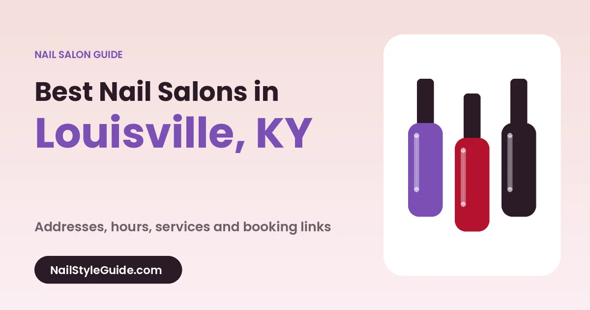 Best Nail Salons in Louisville, Kentucky