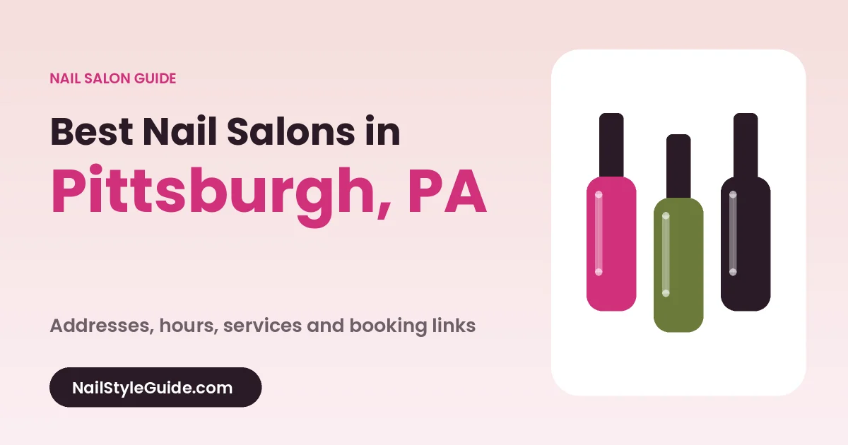 Best Nail Salons in Pittsburgh, Pennsylvania