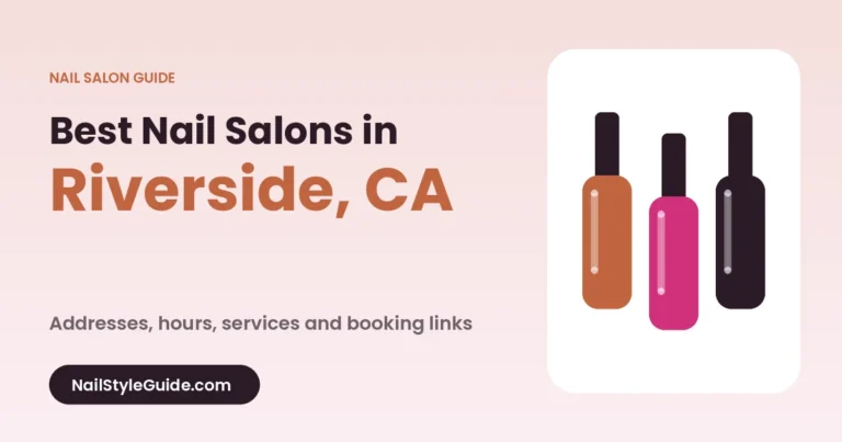 Best Nail Salons in Riverside, California