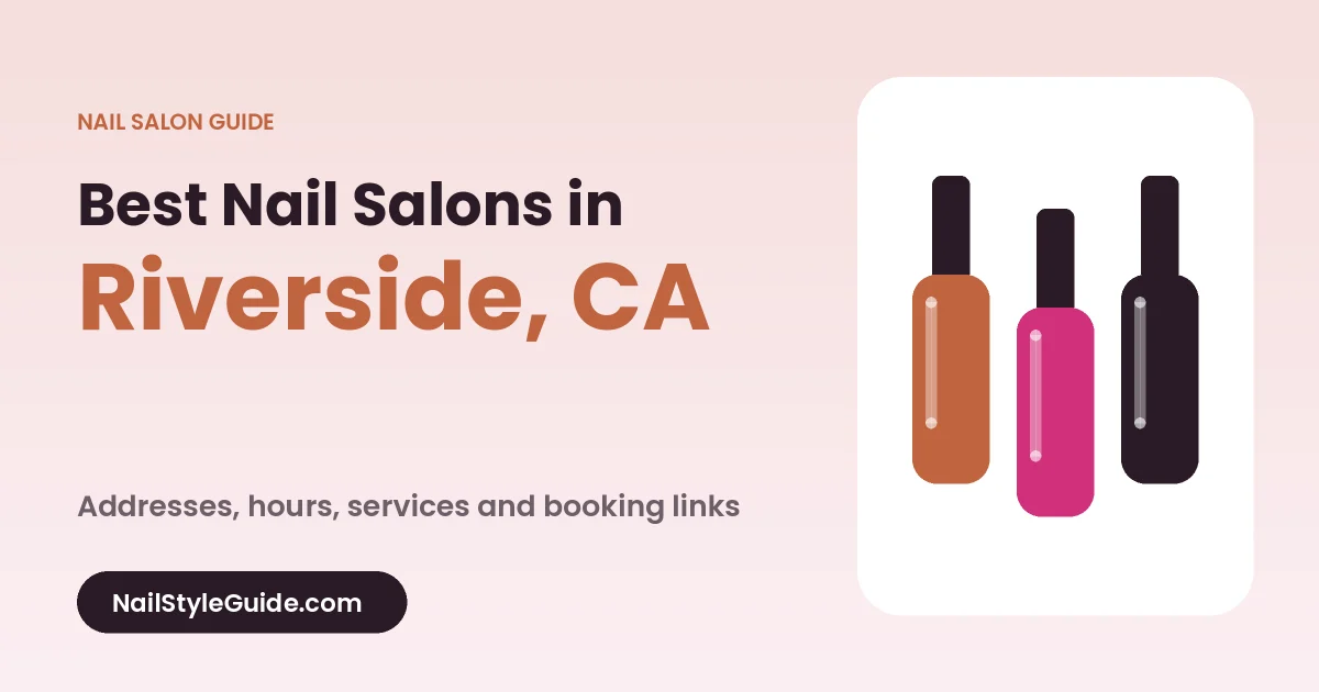 Best Nail Salons in Riverside, California