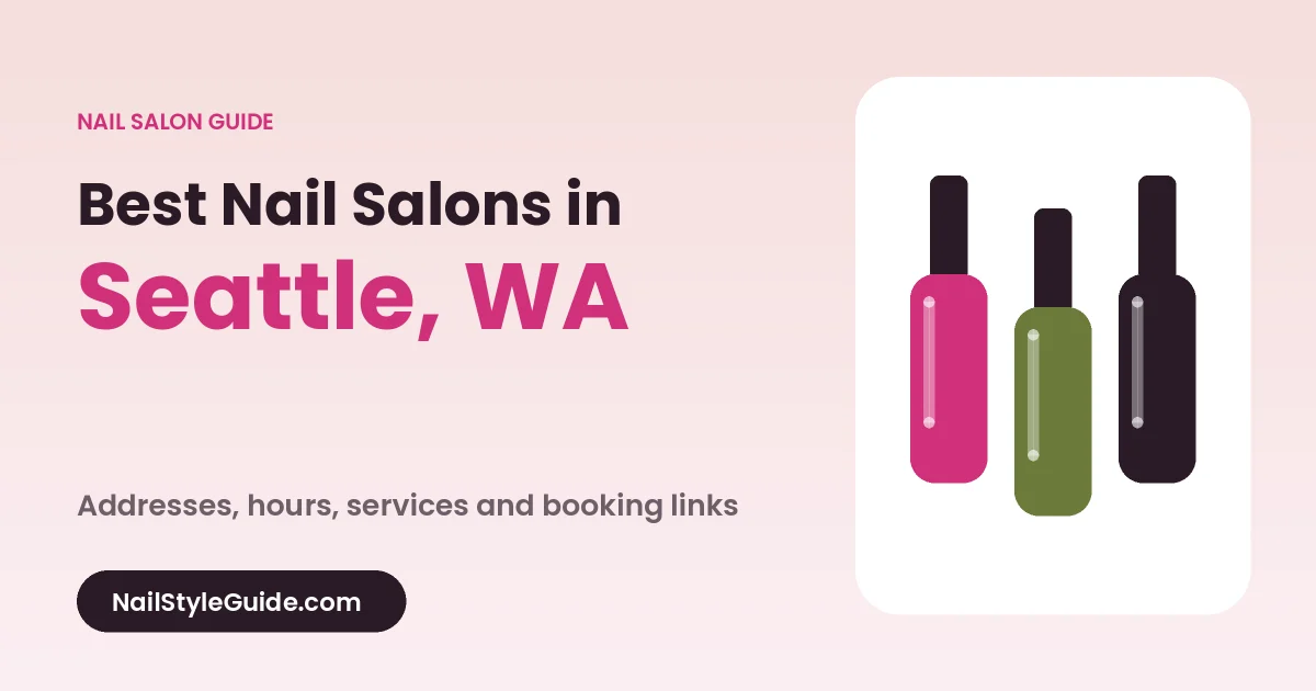 Best Nail Salons in Seattle, Washington
